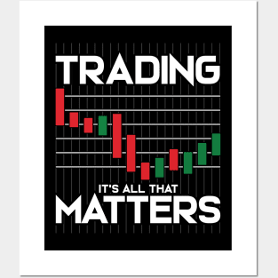 Trading: It's All That Matters Funny Stock Market Posters and Art